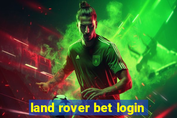 land rover bet login